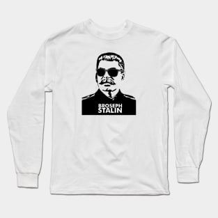 Broseph Stalin Long Sleeve T-Shirt